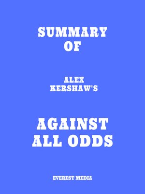cover image of Summary of Alex Kershaw's Against All Odds